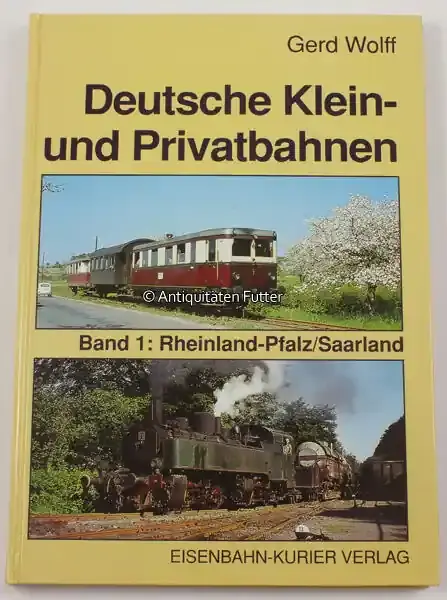 Rheinland-Pfalz / Saarland 1989 Gerd Wolff / Deutsche Klein- und Privatbahnen / Band 1 Rheinland-Pfalz…. 1-2 | Ausverkauf