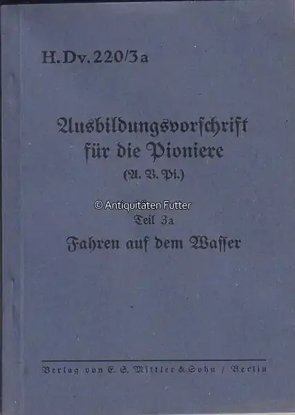 Neu verfügbar - Drittes Reich 1938 Ausbildungsvorschrift für Pioniere / Teil 3a / Fahren auf dem Wasser 1-2