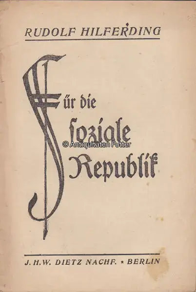 Deutsches Reich / Berlin 1924 Rudolf Hilferding / Für die soziale Republik / Rede gehalten auf dem Parteitag.. 3 | Direkt kaufen