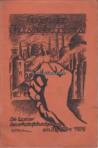 1926 Fritz Tarnow/Gegen den Industriefeudalismus!/D. Essener Gewerkschaftskundgebung 3 | Neu