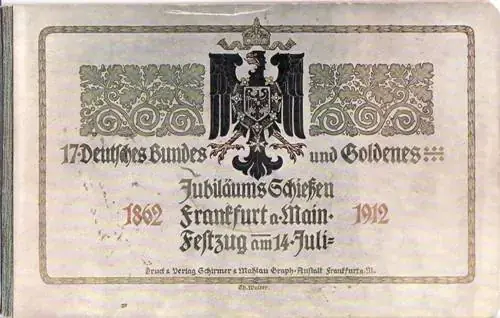 Ausverkauf - Frankfurt 1912 Festschrift/17.Deutsches Bundes-und Goldenes Jubiläums Schießen 3